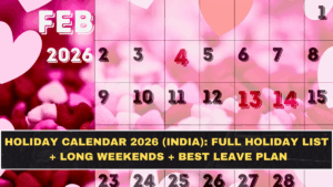 Holiday Calendar 2026 (India): Full Holiday List + Long Weekends + Best Leave Plan