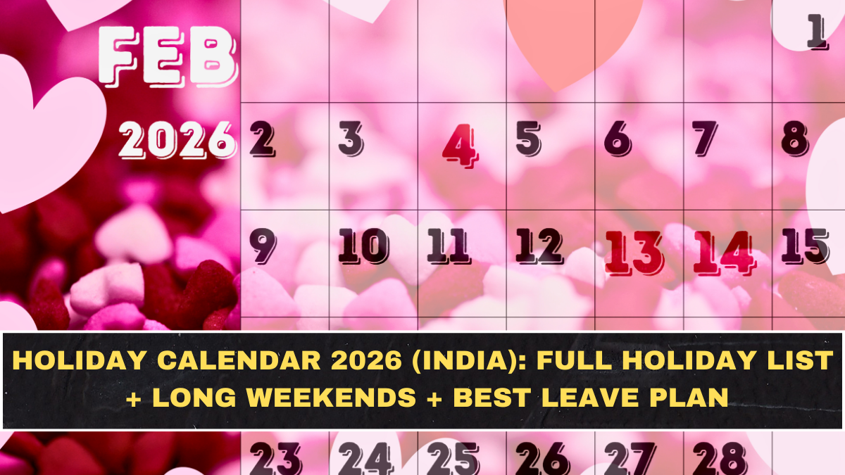 Holiday Calendar 2026 (India): Full Holiday List + Long Weekends + Best Leave Plan