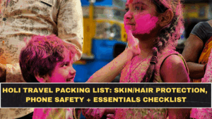 Holi Travel Packing List: Skin/Hair Protection, Phone Safety + Essentials Checklist