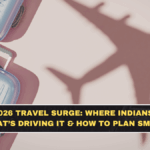February 2026 Travel Surge: Where Indians Are Going, What’s Driving It & How to Plan Smart
