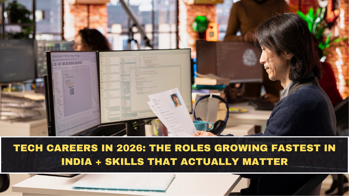 Tech Careers in 2026: The Roles Growing Fastest in India + Skills That Actually Matter