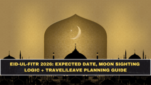 Eid-ul-Fitr 2026: Expected Date, Moon Sighting Logic + Travel/Leave Planning Guide