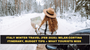 Italy Winter Travel (Feb 2026): Milan-Cortina Itinerary, Budget Tips + What Tourists Miss