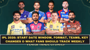 IPL 2026: Start Date Window, Format, Teams, Key Changes & What Fans Should Track Weekly