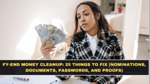 FY-End Money Cleanup: 25 Things to Fix (Nominations, Documents, Passwords, and Proofs)