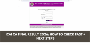 ICAI CA Final Result 2026: How to Check Fast + Next Steps