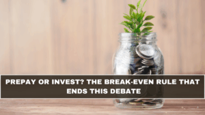 Prepay or Invest? The Break-Even Rule That Ends This Debate