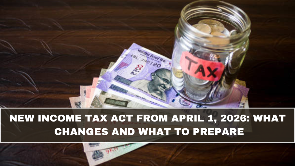 New Income Tax Act From April 1, 2026: What Changes and What to Prepare