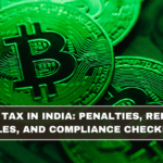 Crypto Tax in India: Penalties, Reporting Rules, and Compliance Checklist