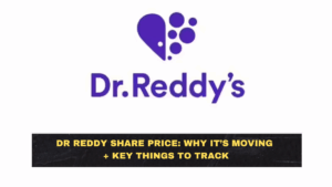Dr Reddy Share Price: Why It’s Moving + Key Things to Track