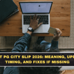CUET PG City Slip 2026: Meaning, Update Timing, and Fixes If Missing