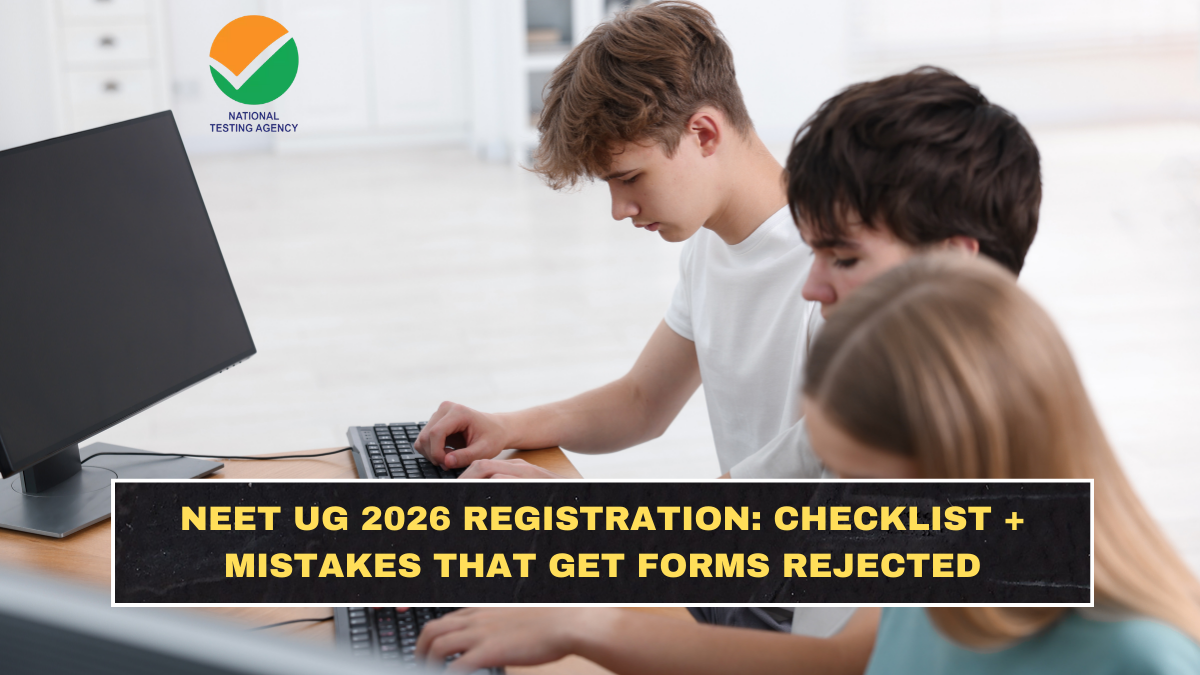 NEET UG 2026 Registration: Checklist + Mistakes That Get Forms Rejected