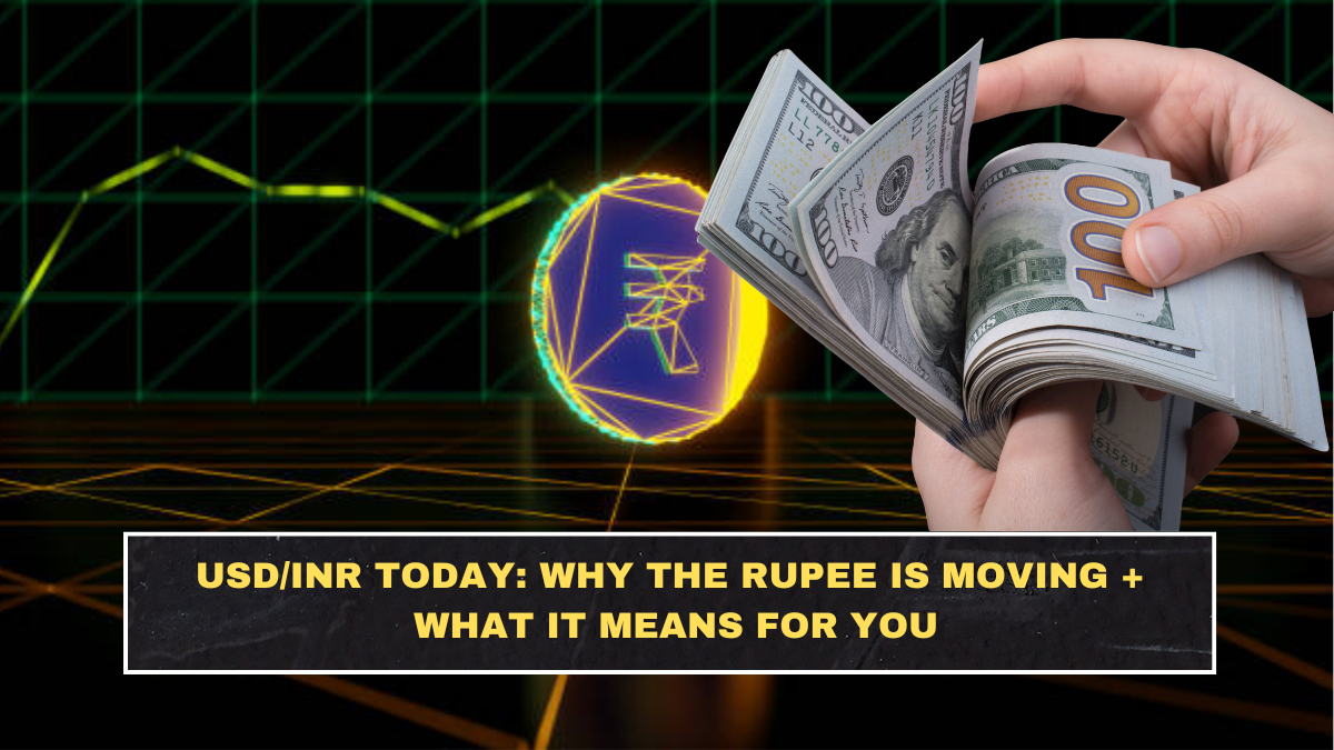 USD/INR Today: Why the Rupee Is Moving + What It Means for You
