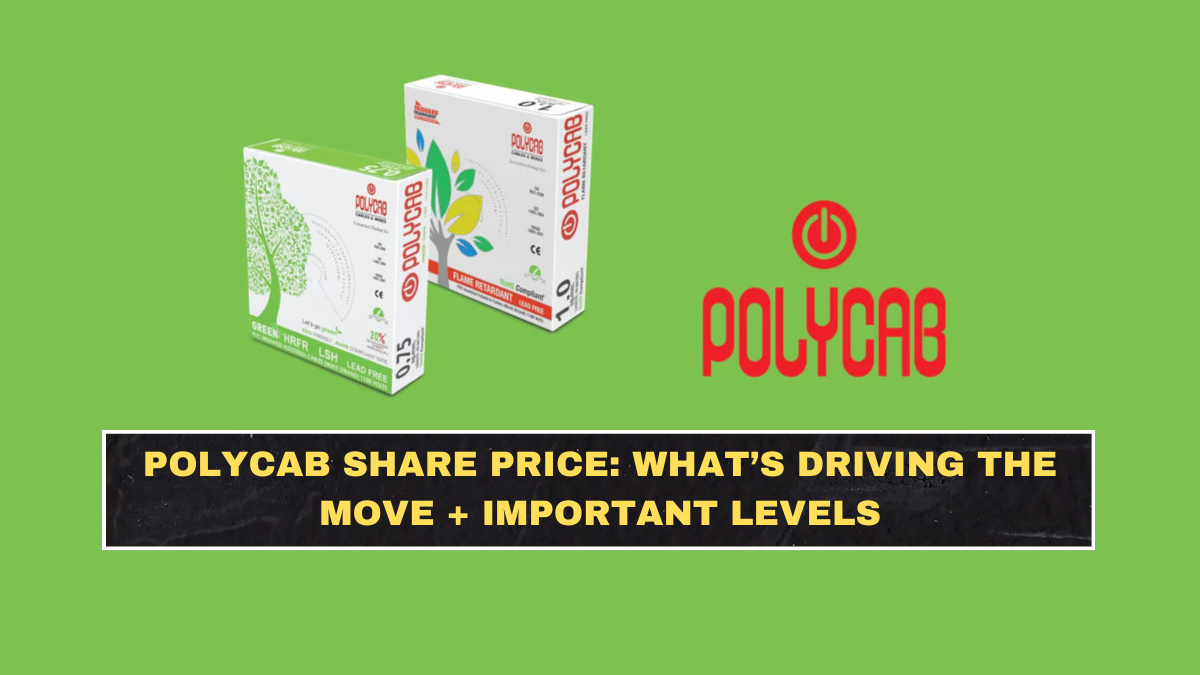 Polycab Share Price: What’s Driving the Move + Important Levels