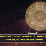 Horoscope Today (March 19, 2026): Love, Career, Money Predictions