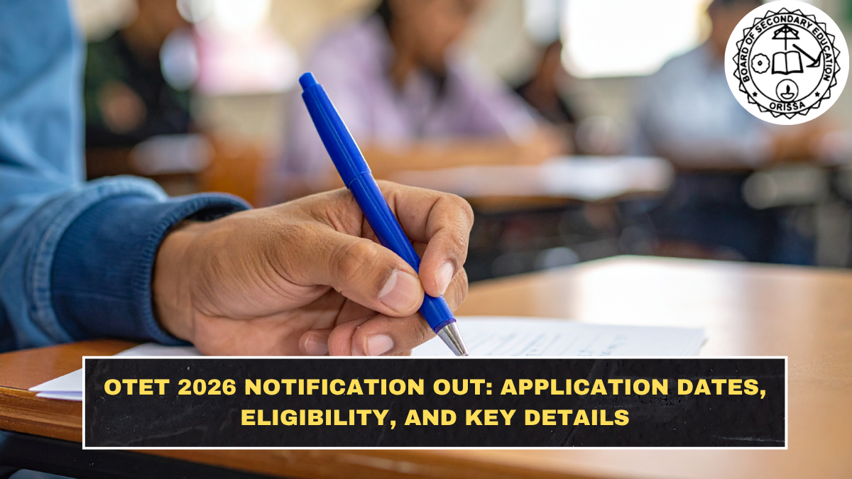 OTET 2026 Notification Out: Application Dates, Eligibility, and Key Details