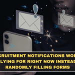 Recruitment Notifications Worth Applying for Right Now Instead of Randomly Filling Forms