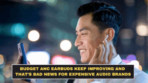 Budget ANC Earbuds Keep Improving and That’s Bad News for Expensive Audio Brands