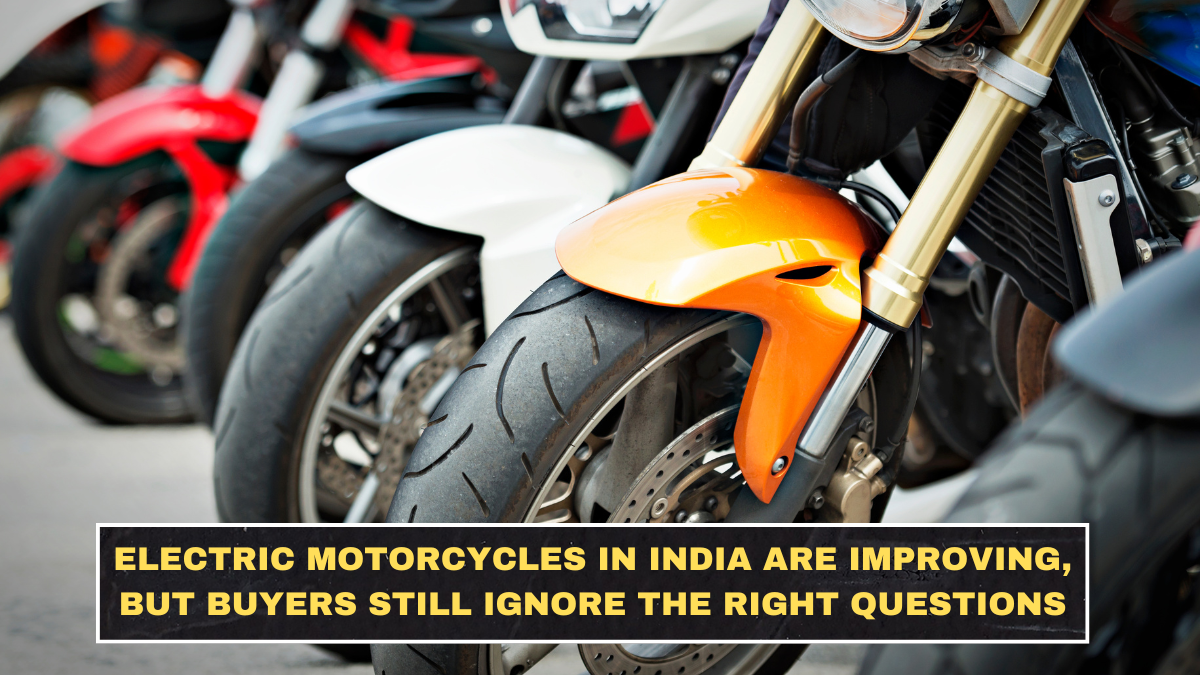 Electric Motorcycles in India Are Improving, but Buyers Still Ignore the Right Questions