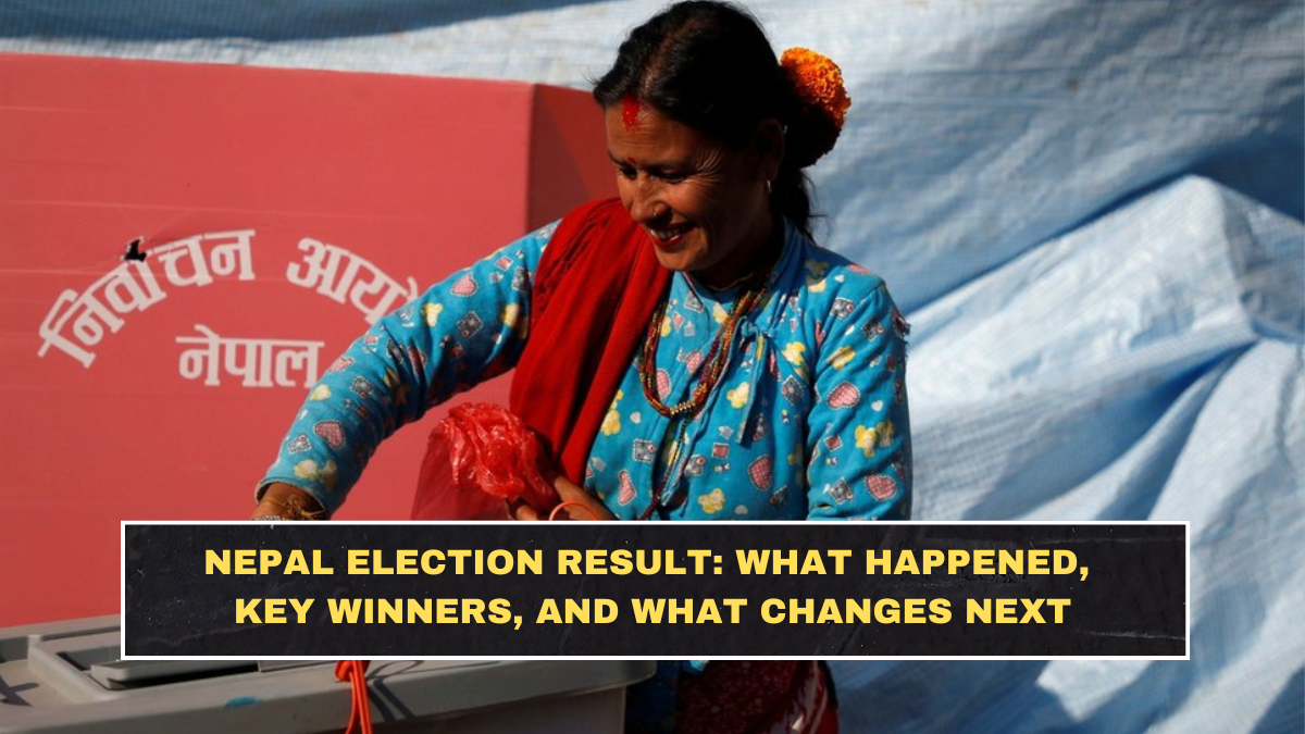 Nepal Election Result: What Happened, Key Winners, and What Changes Next