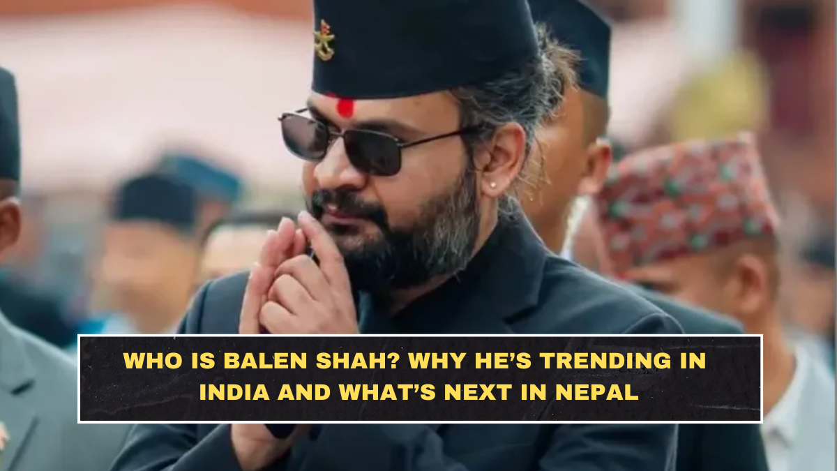 Who Is Balen Shah? Why He’s Trending in India and What’s Next in Nepal