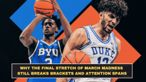 Why the Final Stretch of March Madness Still Breaks Brackets and Attention Spans