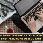 How to Rewrite Weak Article Intros So They Feel More Useful Fast