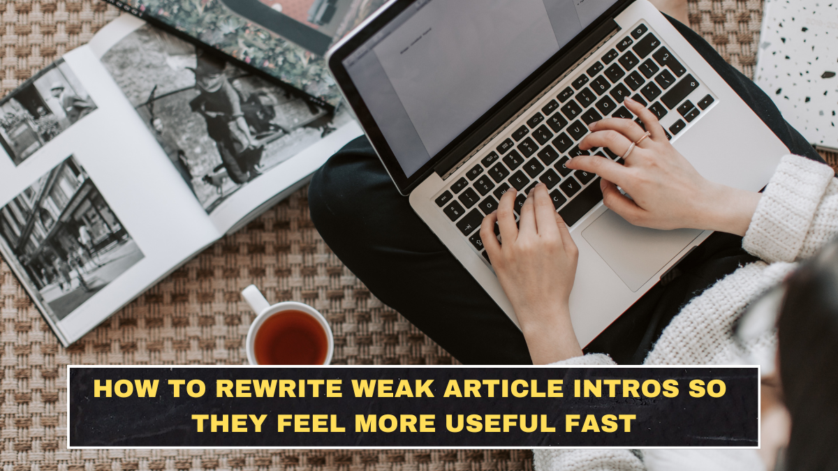 How to Rewrite Weak Article Intros So They Feel More Useful Fast