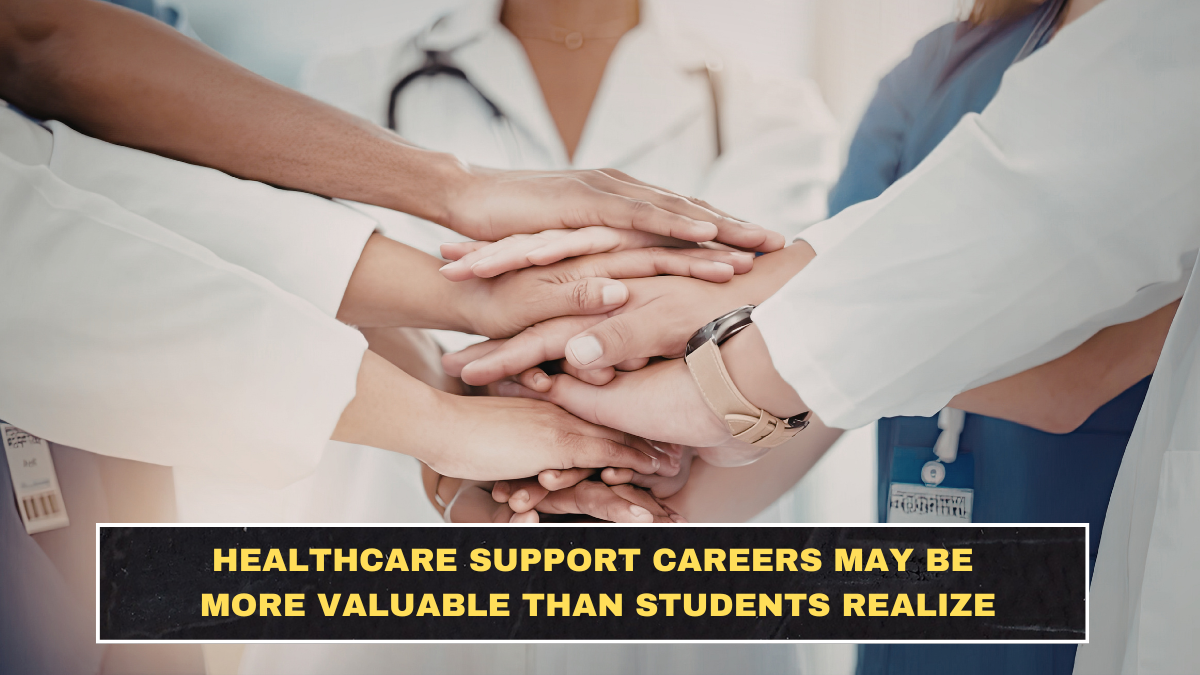 Healthcare Support Careers May Be More Valuable Than Students Realize