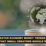 Creator Economy Money Trends in 2026 That Small Creators Should Watch