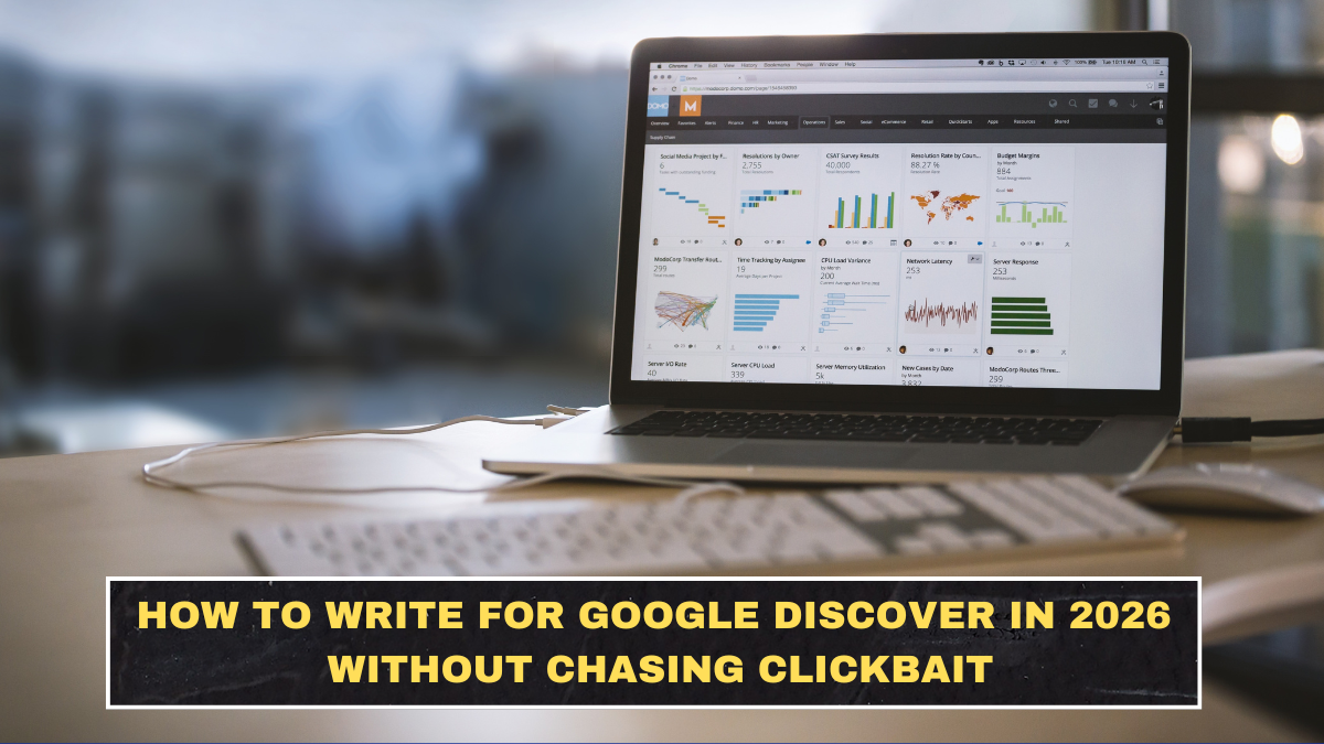 How to Write for Google Discover in 2026 Without Chasing Clickbait