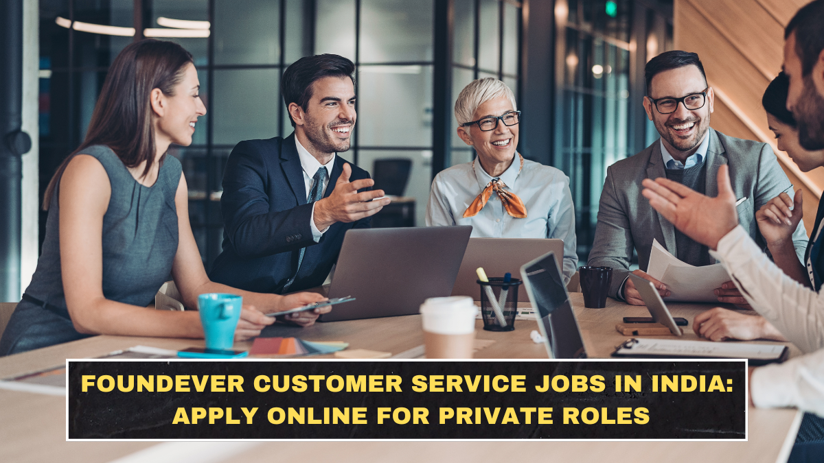 Foundever Customer Service Jobs in India: Apply Online for Private Roles