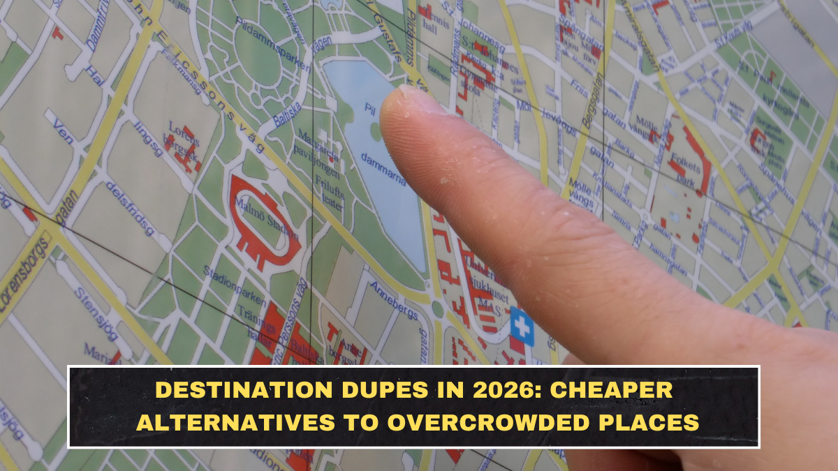 Destination Dupes in 2026: Cheaper Alternatives to Overcrowded Places