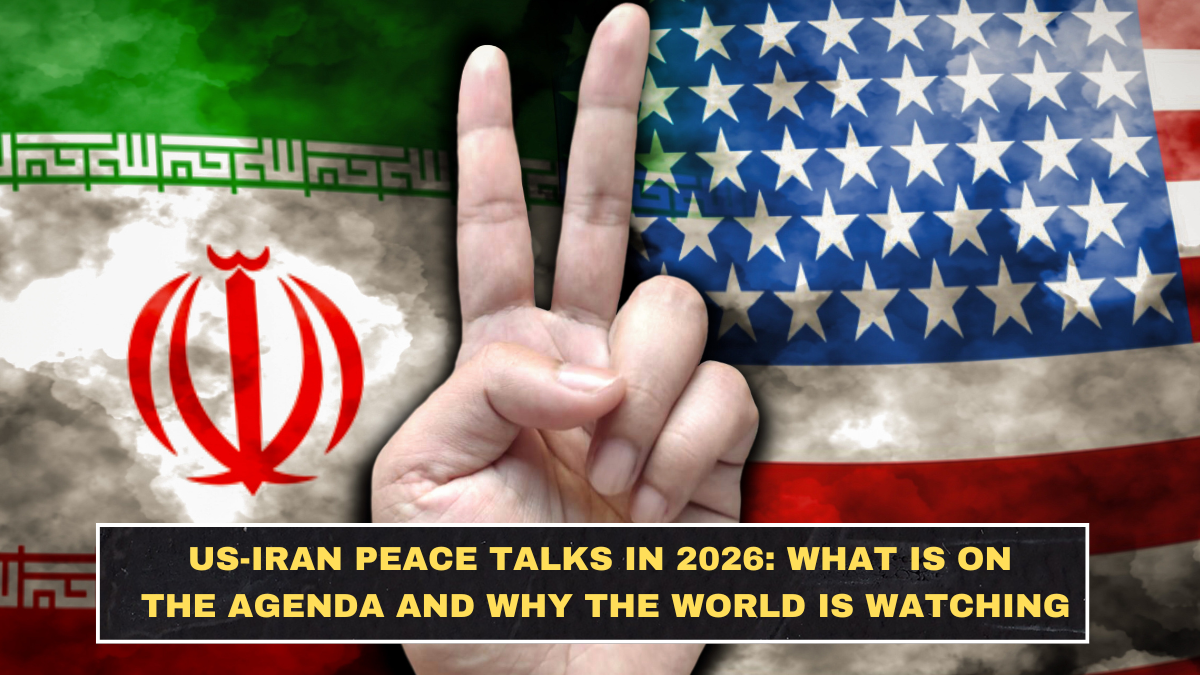 US-Iran Peace Talks in 2026: What Is on the Agenda and Why the World Is Watching