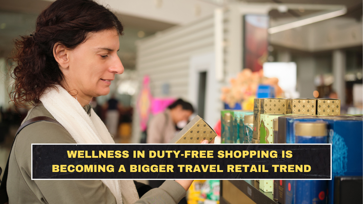 Wellness in Duty-Free Shopping Is Becoming a Bigger Travel Retail Trend