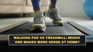 Walking Pad vs Treadmill: Which One Makes More Sense at Home?