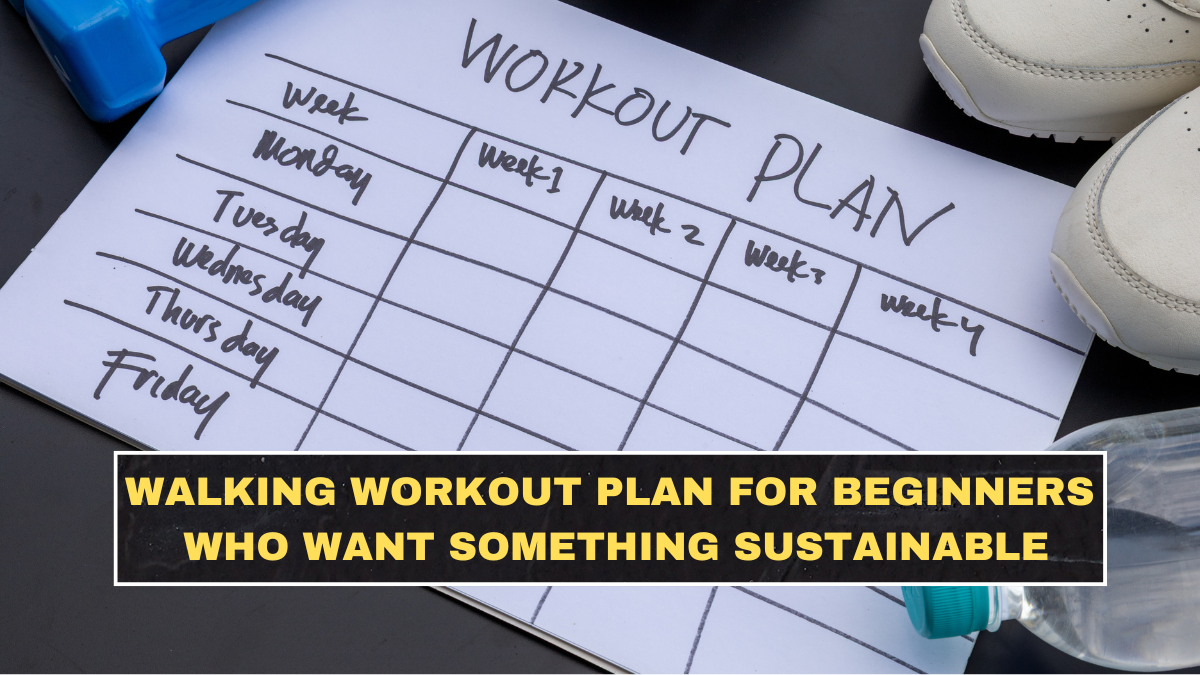 Walking Workout Plan for Beginners Who Want Something Sustainable