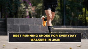 Best Running Shoes for Everyday Walkers in 2026