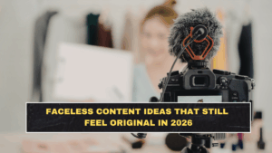 Faceless Content Ideas That Still Feel Original in 2026