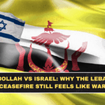 Hezbollah vs Israel: Why the Lebanon Ceasefire Still Feels Like War