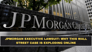 JPMorgan Executive Lawsuit: Why This Wall Street Case Is Exploding Online