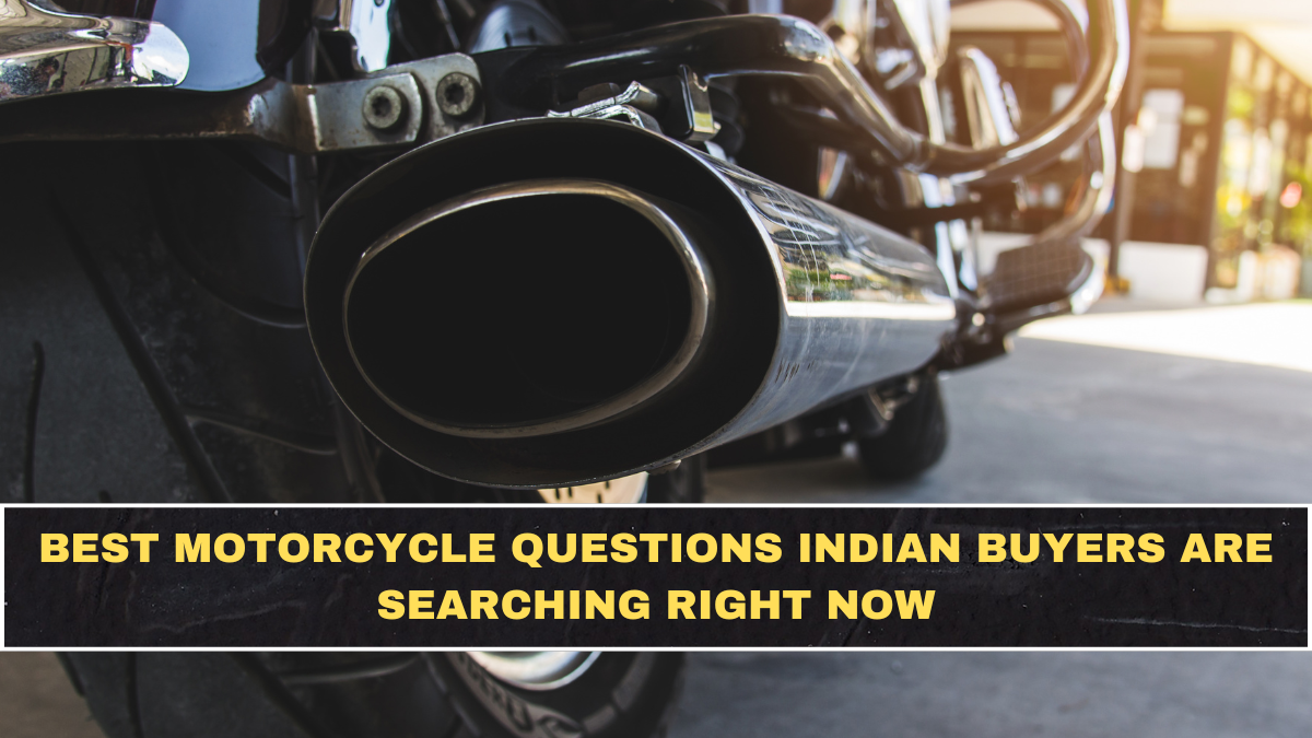 Best Motorcycle Questions Indian Buyers Are Searching Right Now