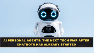 AI Personal Agents: The Next Tech War After Chatbots Has Already Started
