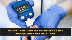 India’s Teen Diabetes Crisis: Why 1 in 5 Adolescents May Be at Risk