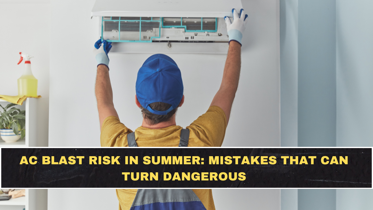 AC Blast Risk in Summer: Mistakes That Can Turn Dangerous