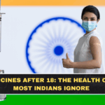 Adult Vaccines After 18: The Health Checklist Most Indians Ignore