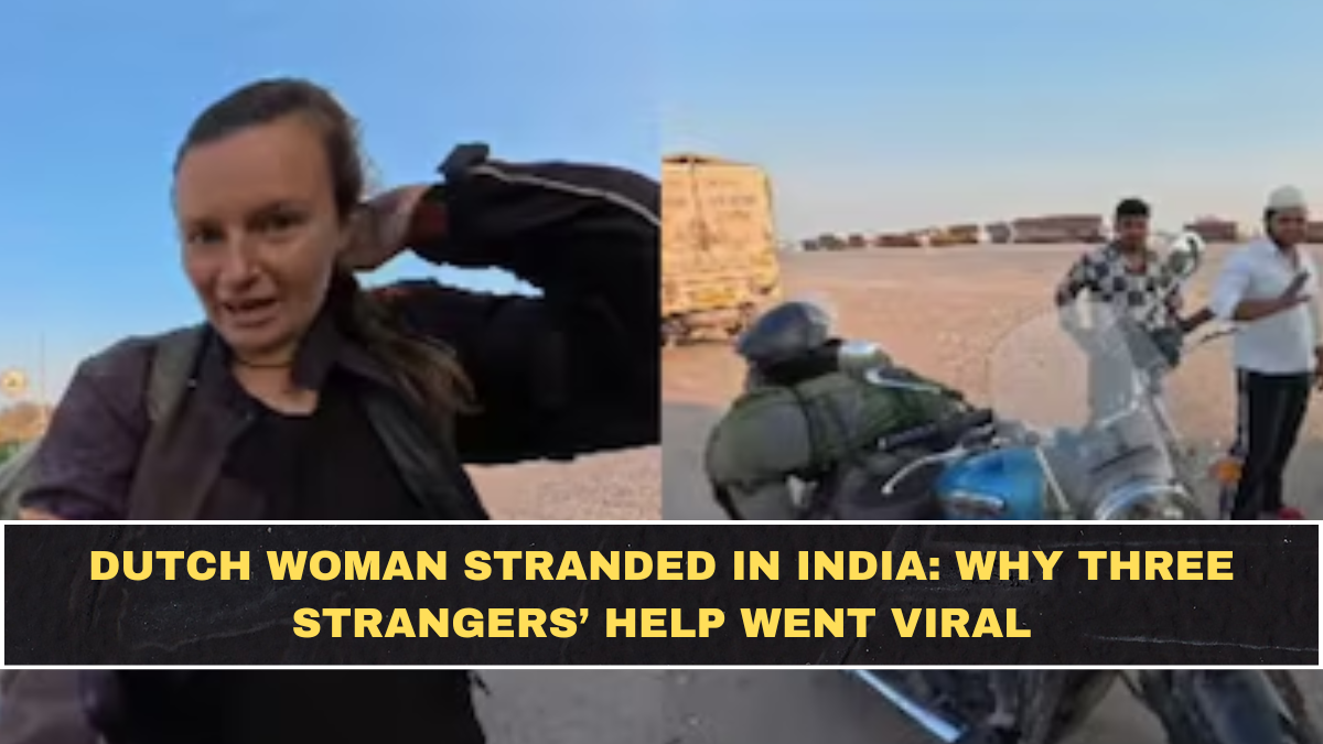Dutch Woman Stranded in India: Why Three Strangers’ Help Went Viral