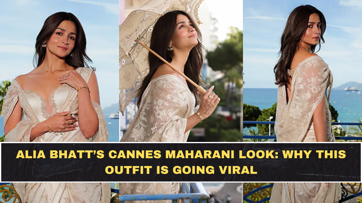 Alia Bhatt’s Cannes Maharani Look: Why This Outfit Is Going Viral