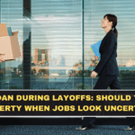 Home Loan During Layoffs: Should You Buy Property When Jobs Look Uncertain?